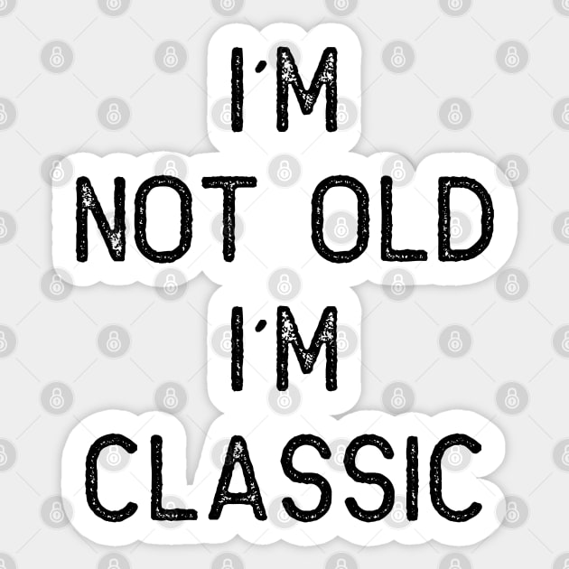 I´M NOT OLD, I´M CLASSIC Sticker by Oyeplot